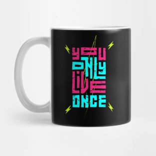 You Only Live Once Mug